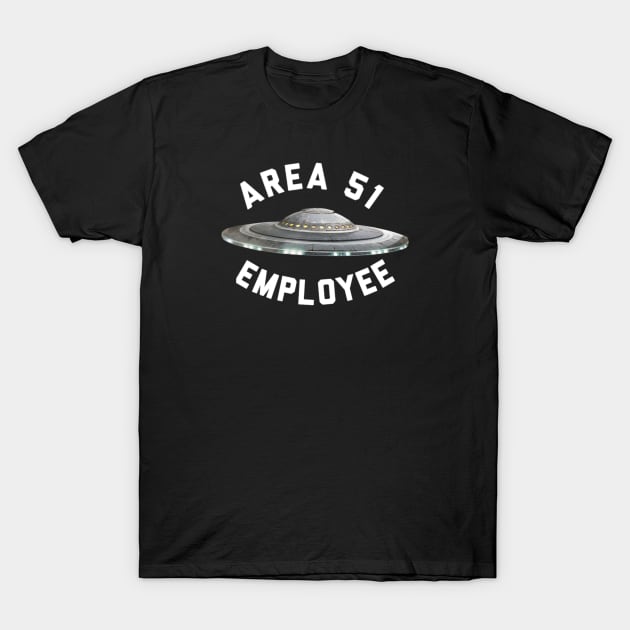 Area 51 Employee T-Shirt by happypappysara